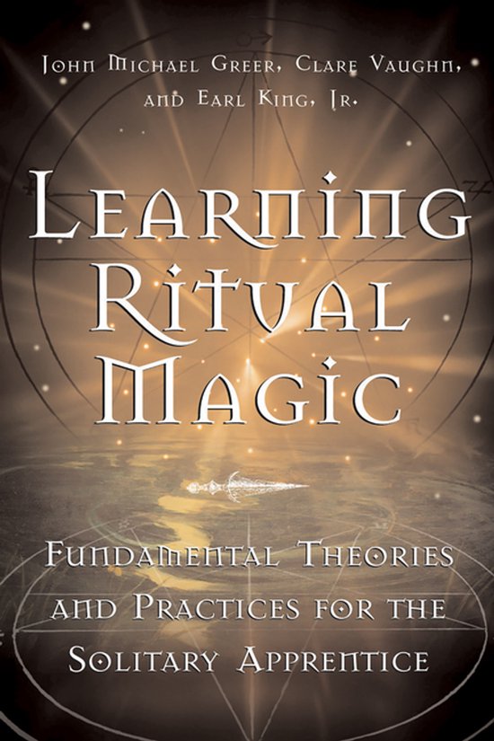Boekomslag met de titel "Learning Ritual Magic" in grote letters, met auteursnamen en ondertitel "Fundamental Theories and Practices for the Solitary Apprentice".