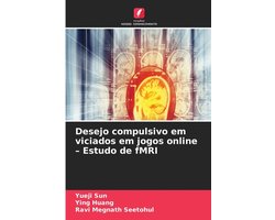 Desejo compulsivo em viciados em jogos online - Estudo de fMRI