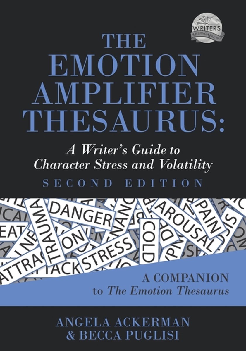 Writers Helping Writers-The Emotion Amplifier Thesaurus