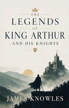 Boekomslag: een ridder kijkt uit over een kasteel en heuvels onder een gouden zon. Titel: The Legends of King Arthur.