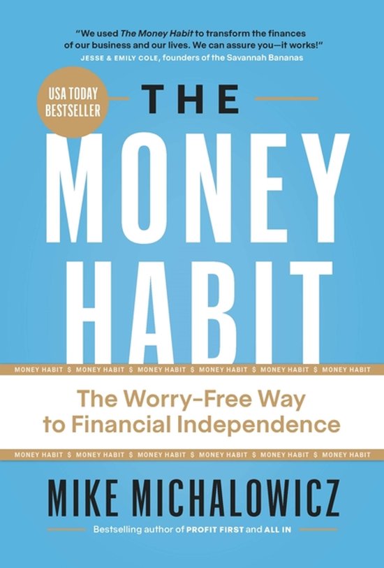 Boek "The Money Habit" van Mike Michalowicz, de zorgeloze weg naar financiële onafhankelijkheid. USA TODAY BESTSELLER.