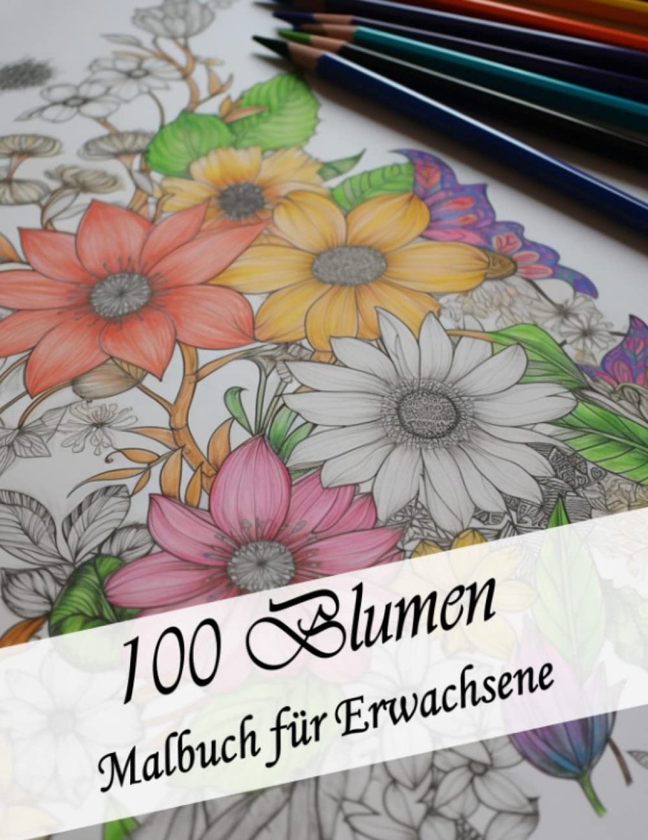 Für Erwachsene Blumen: 100 einzigartige Blumenmuster und Motive für Erwachsene zum Ausmalen für Entspannung und Stressbau.: Perfektes ... Motiven als Geschenk für Familie und Freunde.