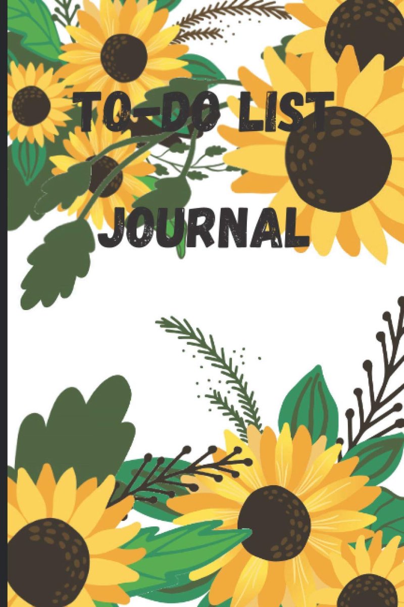 Blooming Sunflower To Do Lists Journals For Girl Boy Women Men Gardner Kids Under 10 Notebook Paper With Soft Cover Perfect Birthday Gifts 120 Writing Pages