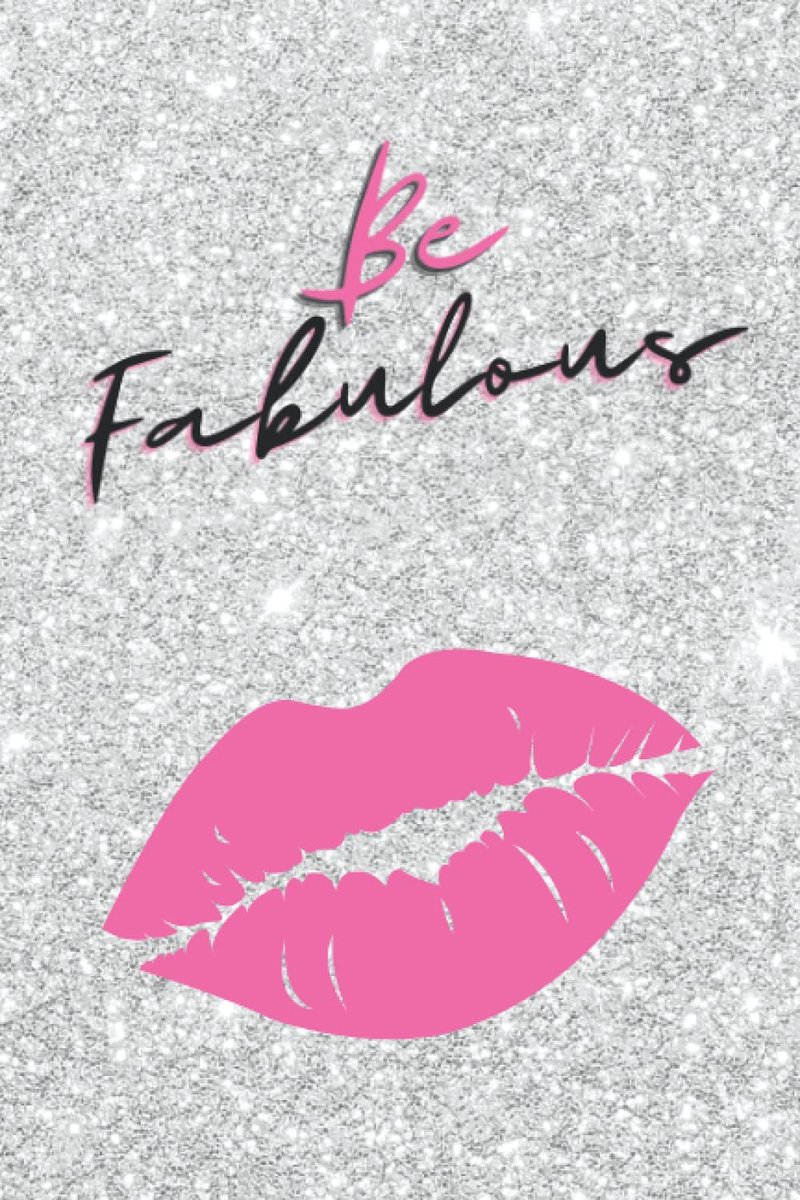 Fabulous Notebook: A fun gift for a fabulously amazing woman/girl - silver sparkling glitter notepad journal with pink lips