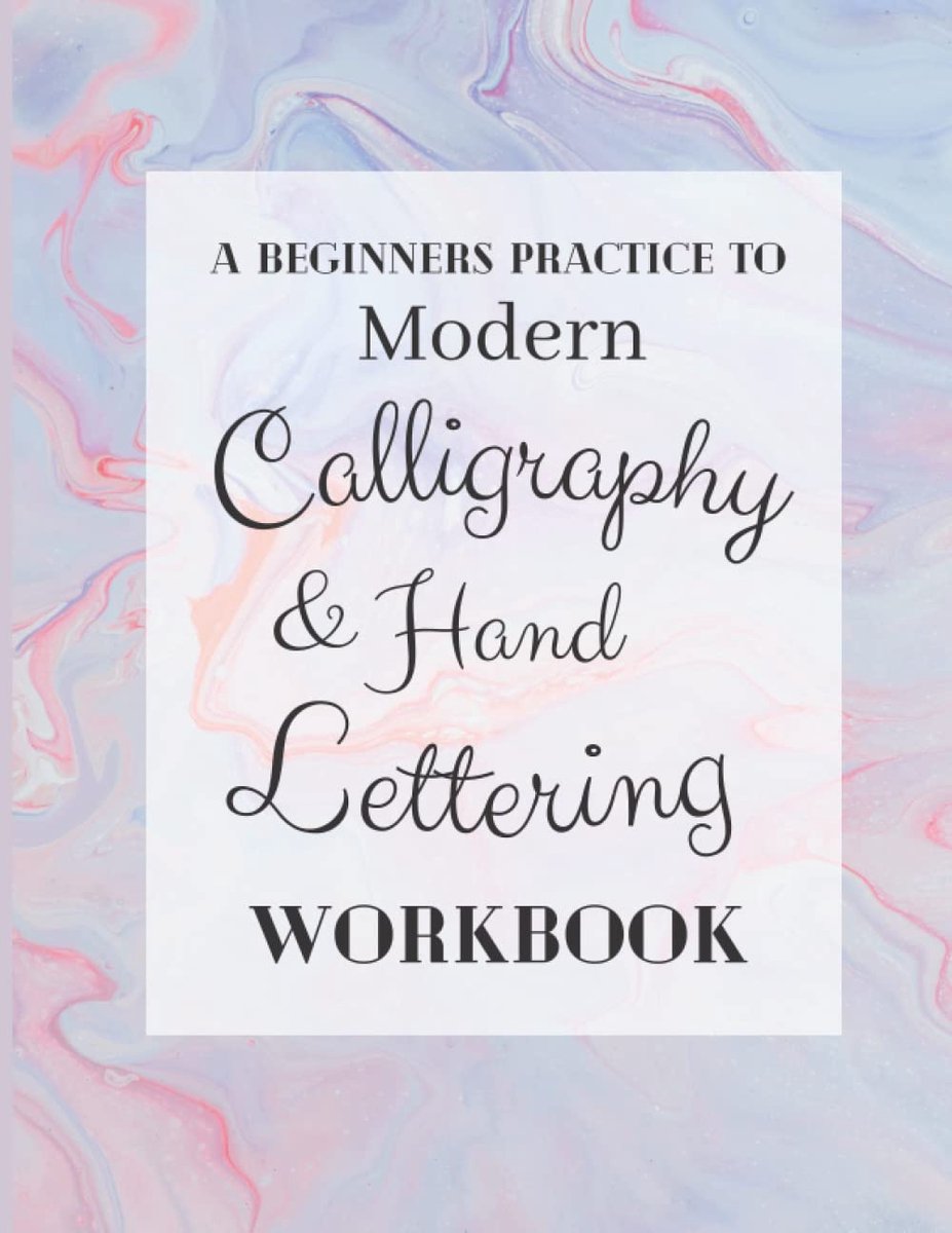 Calligraphy and Hand Lettering Workbook: Practice pages for beginners