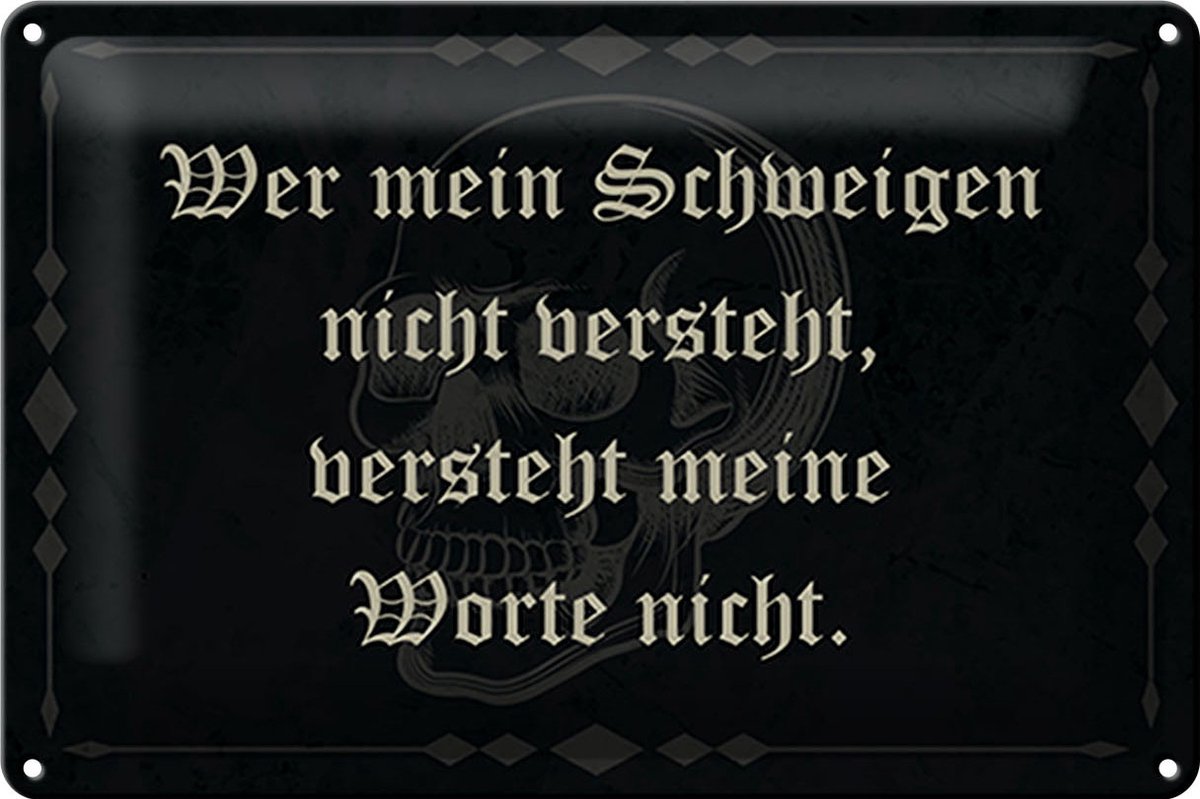 Blechschild Spruch 30x20cm wer Schweigen nicht versteht