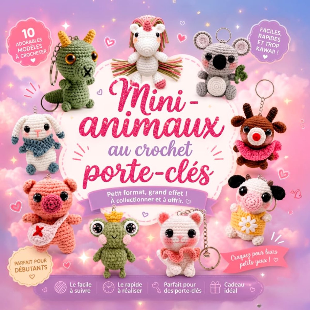 Animaux au Crochet Porte-Clés: Animaux au crochet pour débutants, modèles de crochet et livre d’amigurumi avec 12 créations adorables à réaliser pas à pas
