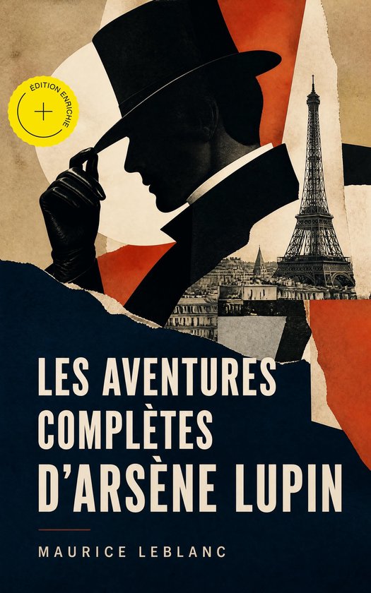 Couverture de livre avec un homme en haut-de-forme et gants, avec la Tour Eiffel et la skyline de Paris en arrière-plan. Texte : LES AVENTURES COMPLÈTES D'ARSÈNE LUPIN.
