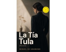 La Tía Tula (Novela) (Anotado)