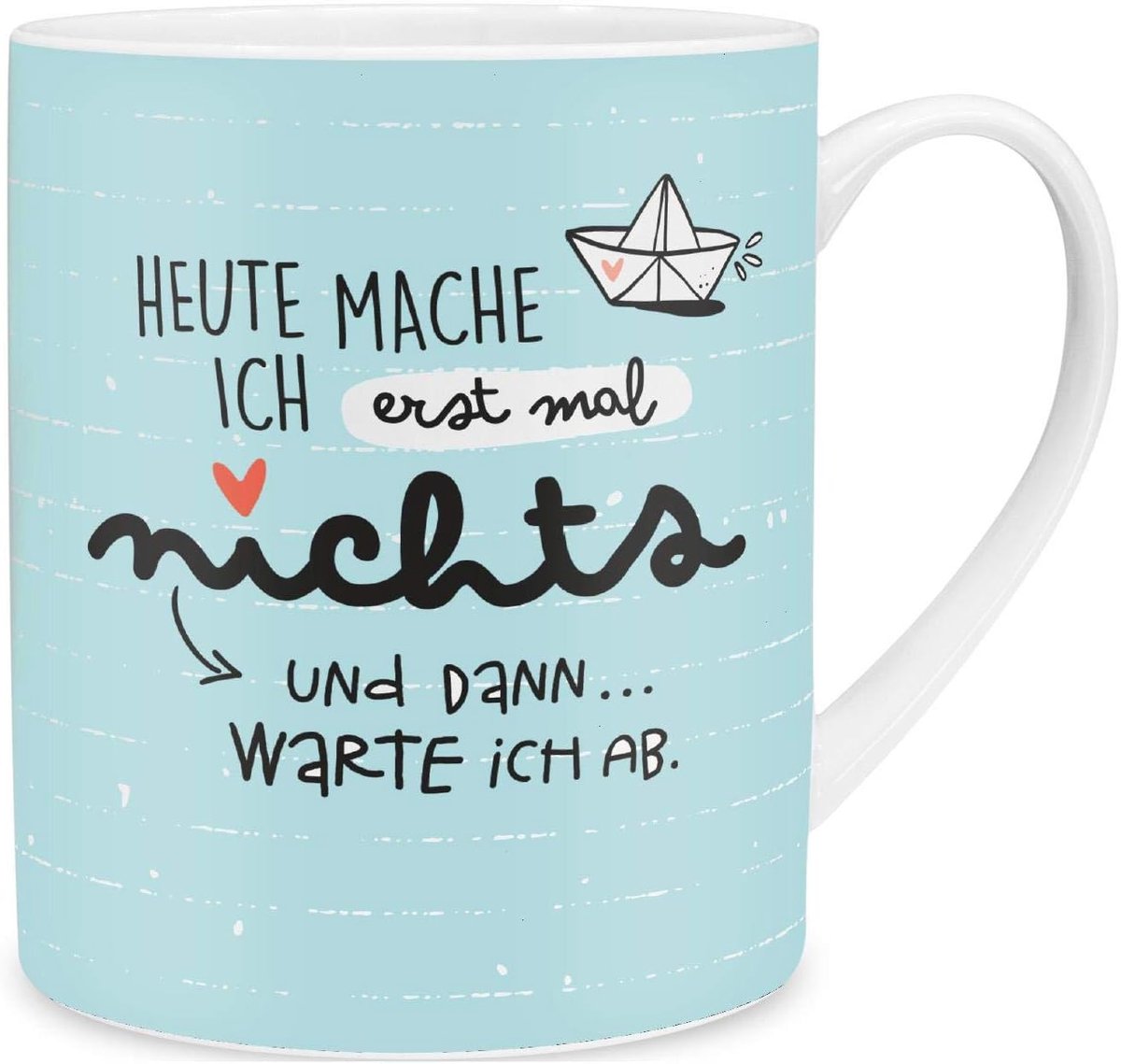 Geschenkewelt XL-Tasse 46253 "Heute mache ich erst mal nichts und dann... warte ich ab"