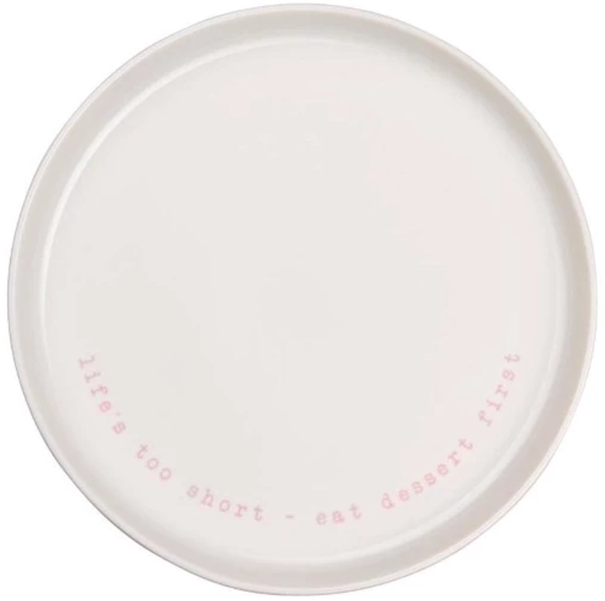 Asa Hey plat bord D22cm 'life's too short - eat dessert first'