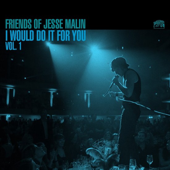 Friends of Jesse Malin: I Would Do It for You (Vol. 1)