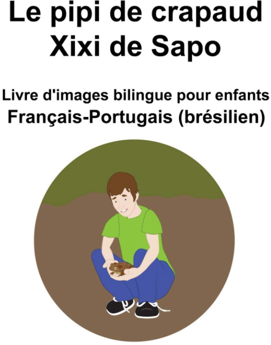 (brésilien) Le pipi de crapaud / Xixi de Sapo Livre d'images bilingue pour enfants