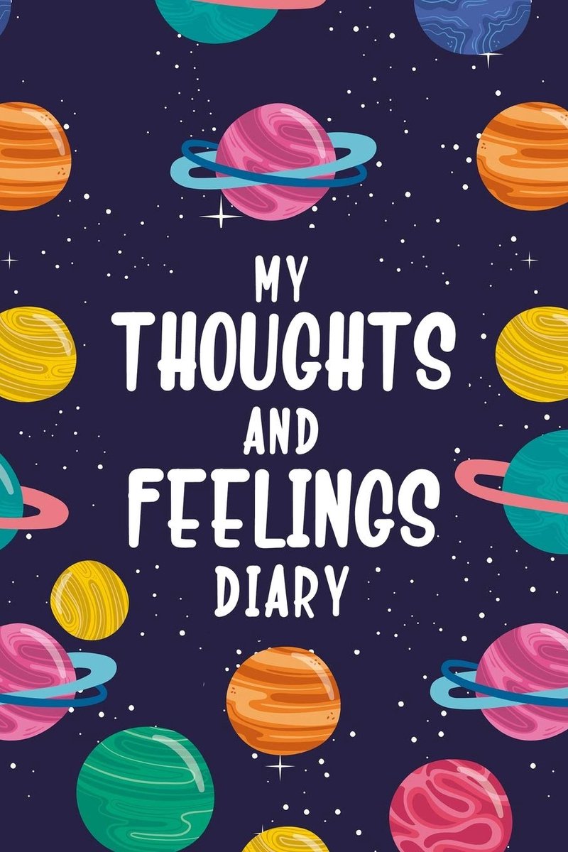 Thoughts and Feelings Diary: Feelings Journal for Kids - Help Your Child Express Their Emotions Through Writing, Drawing, and Sharing - Reduce ... Stress - Planets in Outer Space Cover Design