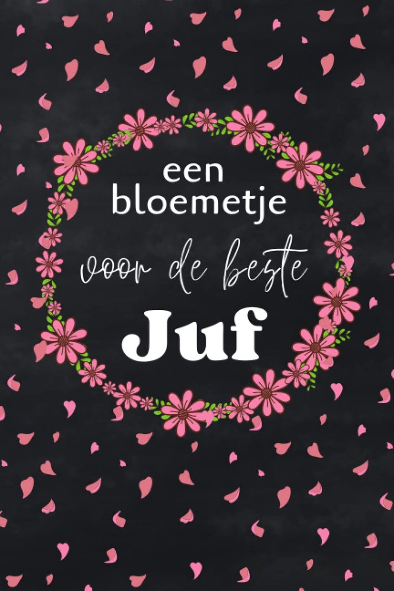 Bloemetje voor de beste Juf: Gelijnd schrift. Origineel en gepersonaliseerd geschenkidee om uw leraar, kinderjuf of assistent te bedanken. 15,24 x 22,86 cm