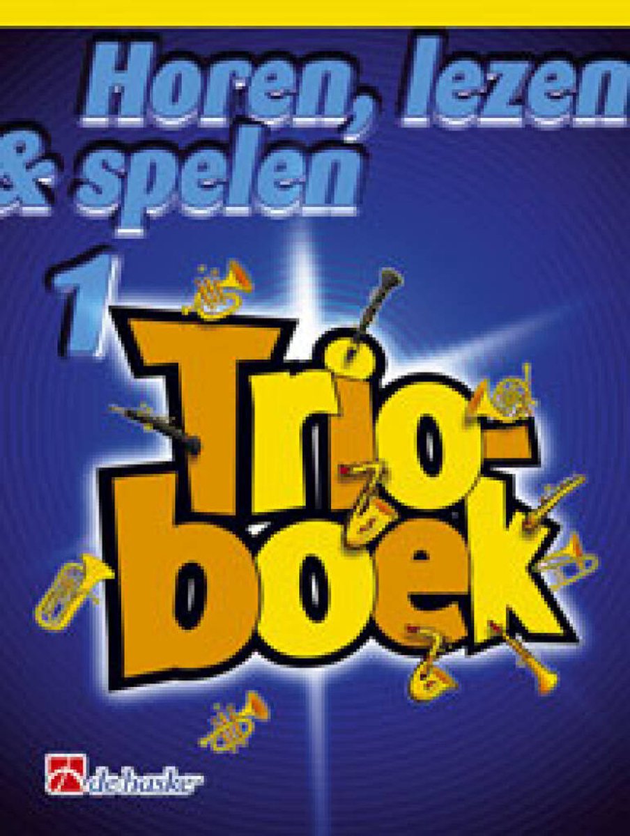 Horen Lezen & Spelen; Trioboek 1 - Sopraan / Tenor Sax. Bladmuziek