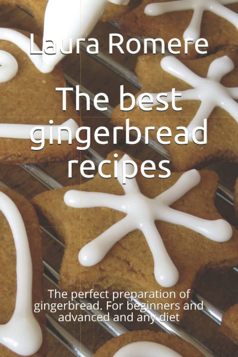 Best gingerbread recipes: The perfect preparation of gingerbread. For beginners and advanced and any diet
