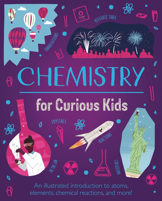 Illustratie van een boek getiteld 'CHEMISTRY for Curious Kids' met ballonnen, vuurwerk, een raket, de Statue of Liberty, en een jongleur in een laboratorium.