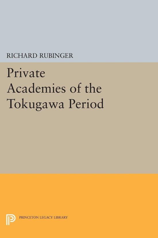 Princeton Legacy Library- Private Academies of the Tokugawa  ... - cover