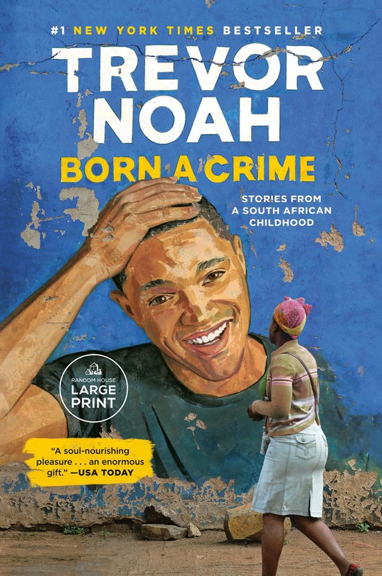 Boekomslag van 'Born a Crime' met een illustratie van een lachende Trevor Noah en een vrouw op de achtergrond. #1 New York Times bestseller.