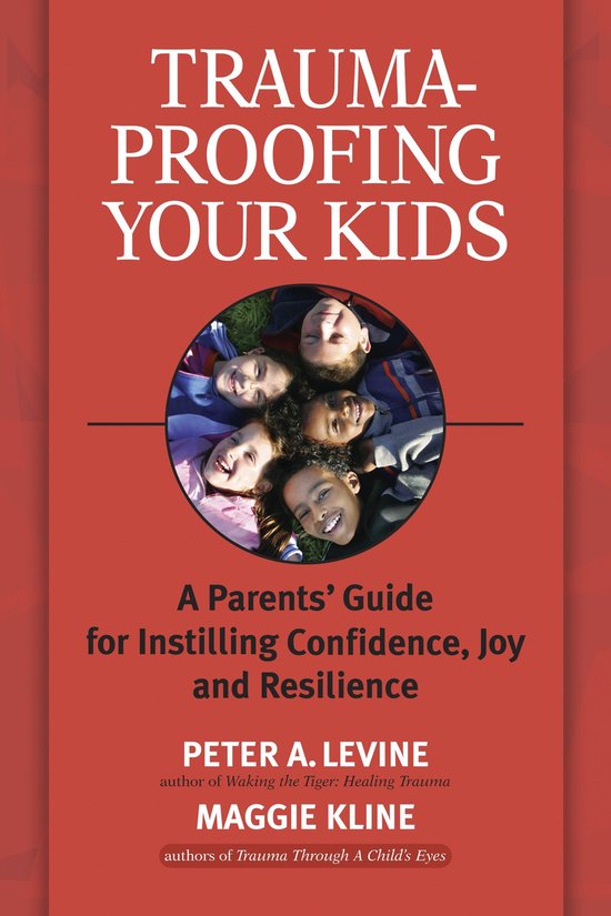 De cover van "Trauma-Proofing Your Kids", met een cirkel van lachende kinderen die op hun rug liggen, op een rode achtergrond.