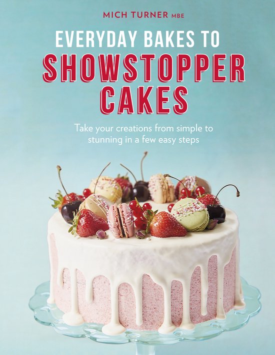 Everyday Bakes to Showstopper Cakes - cover