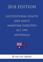 Occupational Health and Safety (Maritime Industry) ACT 1993 (Australia) (2018 Edition)