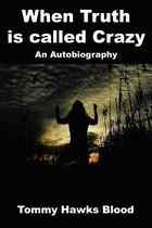 When Truth Is Called Crazy
