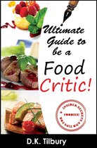 Ultimate Guide to be a Food Critic!