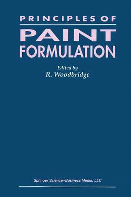 Principles of Paint Formulation 9781461366324 R. Woodbridge