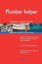 Plumber Helper Red-Hot Career Guide; 2520 Real Interview Questions