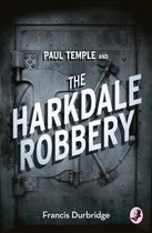 Paul Temple & Harkdale Robbery