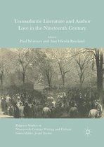 Palgrave Studies in Nineteenth-Century Writing and Culture- Transatlantic Literature and Author Love in the Nineteenth Century