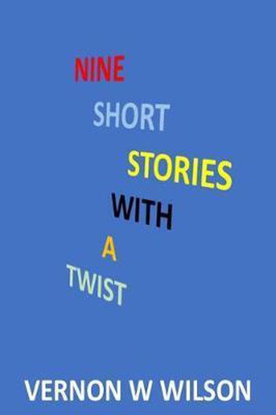Nine Short Stories with a Twist, Vernon W Wilson 9781796870879 Boeken