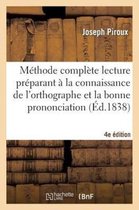 Langues- M�thode Compl�te Lecture Pr�parant � La Connaissance de l'Orthographe Et Bonne Prononciation 4e �d