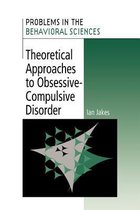 Problems in the Behavioural SciencesSeries Number 14- Theoretical Approaches to Obsessive-Compulsive Disorder