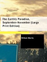 The Earthly Paradise, September-November