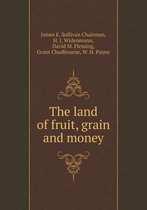 The land of fruit, grain and money