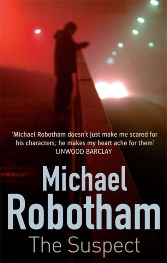 Boekomslag van 'The Suspect' van Michael Robotham. Een persoon staat op een brug, rode en witte lichten op de achtergrond.