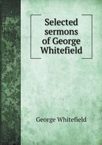Selected sermons of George Whitefield