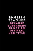 English Teacher Because Superhero Is Not an Official Job Title