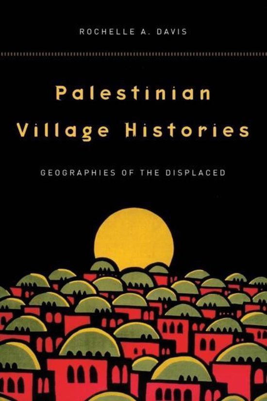 Boek "Palestinian Village Histories" met een afbeelding van huizen met groene daken, onder een gele zon en zwarte lucht.