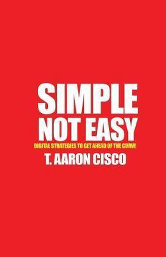 Simple Not Easy | 9781723438035 | Taylor a Cisco III | Boeken | bol.com