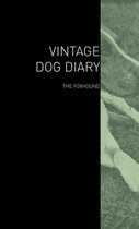The Vintage Dog Diary - The Foxhound