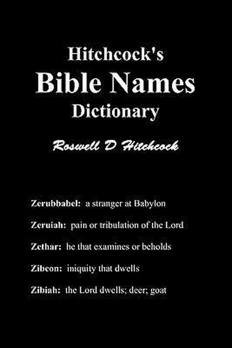 Hitchcock's Bible Names Dictionary van Roswell D Hitchcock
