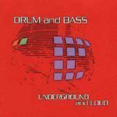 Drum And Bass: Underground And Loud