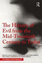 History of Evil - The History of Evil from the Mid-Twentieth Century to Today