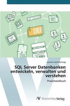 SQL Server Datenbanken entwickeln, verwalten und verstehen