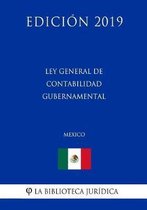 Ley General de Contabilidad Gubernamental (Mexico) (Edicion 2019)
