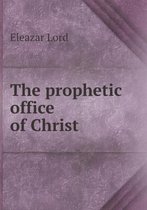 The prophetic office of Christ